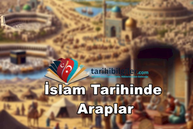 İslam Tarihinde Araplar: Köken, Kültür ve Medeniyetin Şekillenmesi