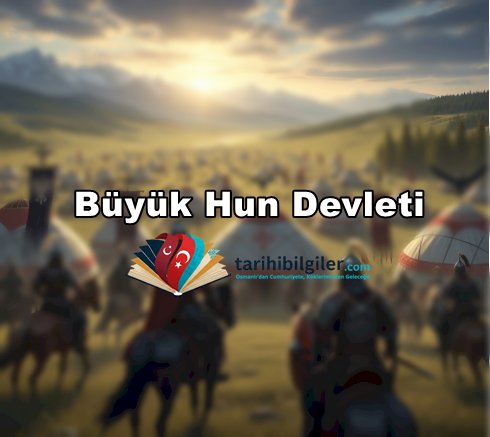 Büyük Hun Devleti: Türk Tarihinin Köklerindeki İhtişam