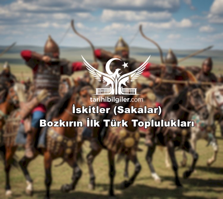 İskitler (Sakalar): Bozkırın İlk Türk Toplulukları