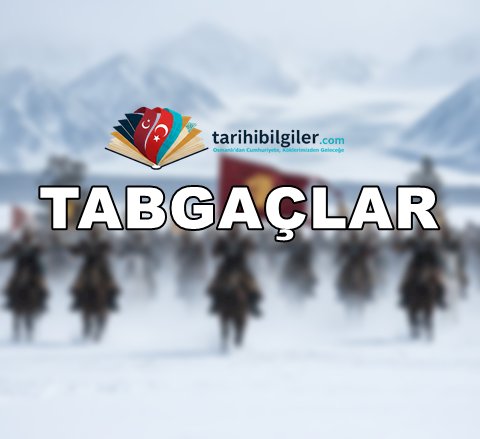 Tabgaçlar: Çin'deki Türk Hükümdarları ve Efsanevi Mirasları